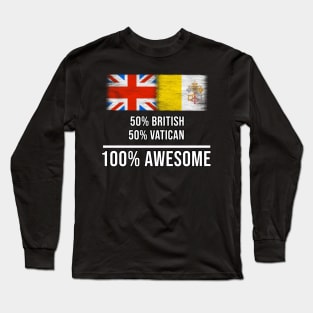 50% British 50% Vatican 100% Awesome - Gift for Vatican Heritage From Vatican City Long Sleeve T-Shirt